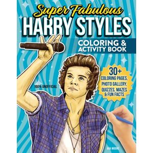 Design Originals Super Fabulous Harry Styles Coloring & Activity Book : 30+ Coloring Pages, Photo Gallery, Word Searches, Quizzes & Fun Facts Design Originals Super Fabulous Harry Styles Coloring & Activity Book : 30+ Coloring Pages, Photo Gallery, Word Searches, Quizzes & Fun Facts