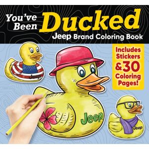 Design Originals You'Ve Been Ducked Jeep® Brand Coloring Book : Includes Stickers & 30 Coloring Pages! Design Originals You'Ve Been Ducked Jeep® Brand Coloring Book : Includes Stickers & 30 Coloring Pages!