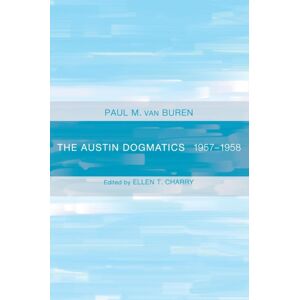 Wipf & Stock Publishers The Austin Dogmatics : 1957-1958 Wipf & Stock Publishers The Austin Dogmatics : 1957-1958