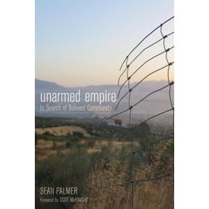 Wipf & Stock Publishers Unarmed Empire : In Search Of Beloved Community Wipf & Stock Publishers Unarmed Empire : In Search Of Beloved Community