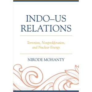 Bloomsbury Publishing Plc Indo–us Relations : Terrorism, Nonproliferation, And Nuclear Energy Bloomsbury Publishing Plc Indo–us Relations : Terrorism, Nonproliferation, And Nuclear Energy