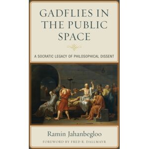 Bloomsbury Publishing Plc Gadflies In The Public Space : A Socratic Legacy Of Philosophical Dissent Bloomsbury Publishing Plc Gadflies In The Public Space : A Socratic Legacy Of Philosophical Dissent