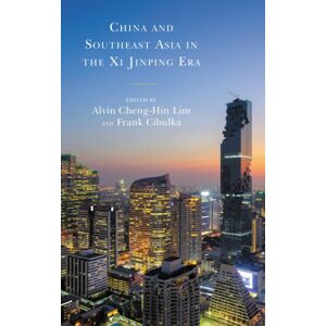 Bloomsbury Publishing Plc China And Southeast Asia In The Xi Jinping Era Bloomsbury Publishing Plc China And Southeast Asia In The Xi Jinping Era