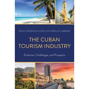 Bloomsbury Publishing Plc The Cuban Tourism Industry : Evolution, Challenges, And Prospects Bloomsbury Publishing Plc The Cuban Tourism Industry : Evolution, Challenges, And Prospects