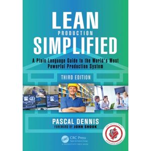 Taylor & Francis Inc Lean Production Simplified : A Plain-Language Guide To The World'S Most Powerful Production System Taylor & Francis Inc Lean Production Simplified : A Plain-Language Guide To The World'S Most Powerful Production System