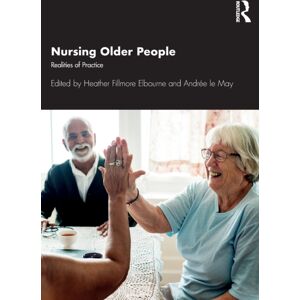 Taylor & Francis Inc Nursing Older People : Realities Of Practice Taylor & Francis Inc Nursing Older People : Realities Of Practice