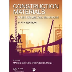 Taylor & Francis Inc Construction Materials : Their Nature And Behaviour, Fifth Edition Taylor & Francis Inc Construction Materials : Their Nature And Behaviour, Fifth Edition