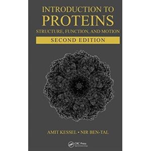 Taylor & Francis Inc Introduction To Proteins : Structure, Function, And Motion, Second Edition Taylor & Francis Inc Introduction To Proteins : Structure, Function, And Motion, Second Edition
