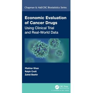 Taylor & Francis Inc Economic Evaluation Of Cancer Drugs : Using Clinical Trial And Real-World Data Taylor & Francis Inc Economic Evaluation Of Cancer Drugs : Using Clinical Trial And Real-World Data