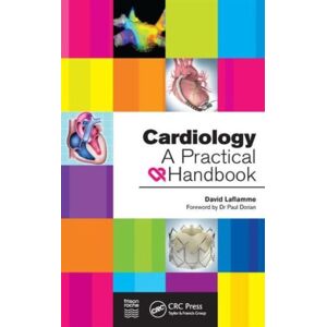 Taylor & Francis Inc Cardiology : A Practical Handbook Taylor & Francis Inc Cardiology : A Practical Handbook