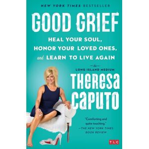 Atria Books Good Grief : Heal Your Soul, Honor Your Loved Ones, And Learn To Live Again Atria Books Good Grief : Heal Your Soul, Honor Your Loved Ones, And Learn To Live Again