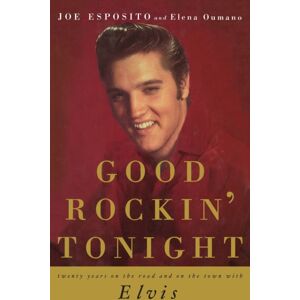 Simon & Schuster Good Rockin' Tonight : Twenty Years On The Road And On The Town With Elvis Simon & Schuster Good Rockin' Tonight : Twenty Years On The Road And On The Town With Elvis