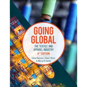 Bloomsbury Publishing PLC Going Global : The Textile And Apparel Industry - Bundle Book + Studio Access Card Bloomsbury Publishing PLC Going Global : The Textile And Apparel Industry - Bundle Book + Studio Access Card