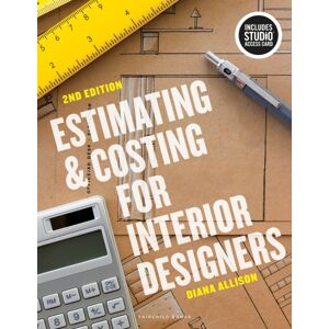 Bloomsbury Publishing PLC Estimating And Costing For Interior Designers : Bundle Book + Studio Access Card Bloomsbury Publishing PLC Estimating And Costing For Interior Designers : Bundle Book + Studio Access Card