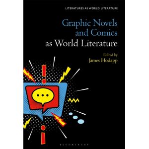 Bloomsbury Publishing Plc Graphic Novels And Comics As World Literature Bloomsbury Publishing Plc Graphic Novels And Comics As World Literature