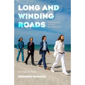 Bloomsbury Publishing Plc Long And Winding Roads, Revised Edition : The Evolving Artistry Of The Beatles Bloomsbury Publishing Plc Long And Winding Roads, Revised Edition : The Evolving Artistry Of The Beatles