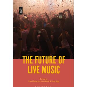Bloomsbury Publishing Plc The Future Of Live Music Bloomsbury Publishing Plc The Future Of Live Music