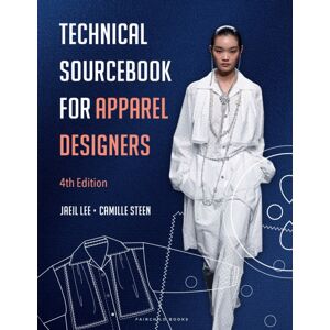 Bloomsbury Publishing PLC Technical Sourcebook For Apparel Designers Bloomsbury Publishing PLC Technical Sourcebook For Apparel Designers