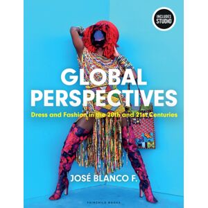 Bloomsbury Publishing PLC Global Perspectives : Dress And Fashion In The 20th And 21st Centuries - With Studio Bloomsbury Publishing PLC Global Perspectives : Dress And Fashion In The 20th And 21st Centuries - With Studio