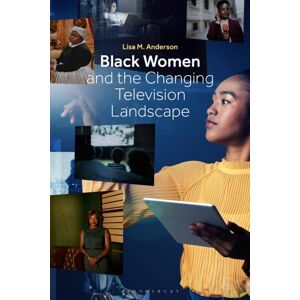Bloomsbury Publishing Plc Black Women And The Changing Television Landscape Bloomsbury Publishing Plc Black Women And The Changing Television Landscape