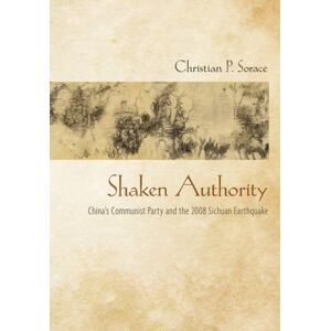 Cornell University Press Shaken Authority : China'S Communist Party And The 2008 Sichuan Earthquake Cornell University Press Shaken Authority : China'S Communist Party And The 2008 Sichuan Earthquake