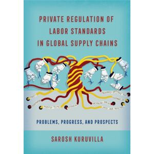Cornell University Press Private Regulation Of Labor Standards In Global Supply Chains : Problems, Progress, And Prospects Cornell University Press Private Regulation Of Labor Standards In Global Supply Chains : Problems, Progress, And Prospects