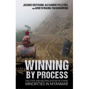 Cornell University Press Winning By Process : The State And Neutralization Of Ethnic Minorities In Myanmar Cornell University Press Winning By Process : The State And Neutralization Of Ethnic Minorities In Myanmar