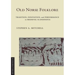 Cornell University Press Old Norse Folklore : Tradition, , And Performance In Medieval Scandinavia Cornell University Press Old Norse Folklore : Tradition, , And Performance In Medieval Scandinavia