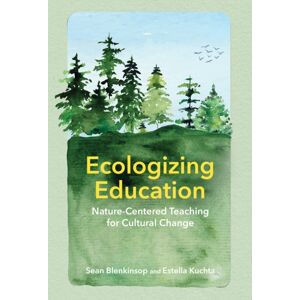 Cornell University Press Ecologizing Education : Nature-Centered Teaching For Cultural Change Cornell University Press Ecologizing Education : Nature-Centered Teaching For Cultural Change