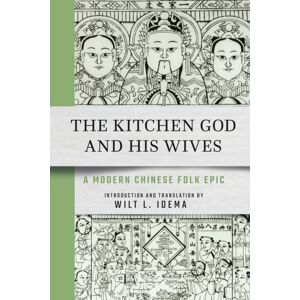 Cornell University Press The Kitchen God And His Wives : A Modern Chinese Folk Epic Cornell University Press The Kitchen God And His Wives : A Modern Chinese Folk Epic