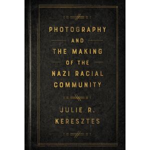 Cornell University Press Photography And The Making Of The Nazi Racial Community Cornell University Press Photography And The Making Of The Nazi Racial Community