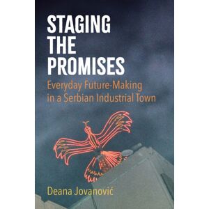 Cornell University Press Staging The Promises : Everyday Future-Making In A Serbian Industrial Town Cornell University Press Staging The Promises : Everyday Future-Making In A Serbian Industrial Town