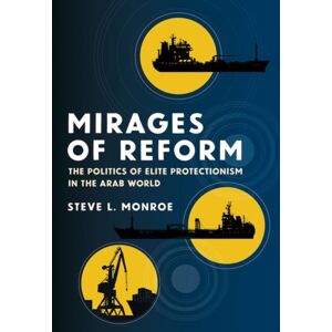 Cornell University Press Mirages Of Reform : The Politics Of Elite Protectionism In The Arab World Cornell University Press Mirages Of Reform : The Politics Of Elite Protectionism In The Arab World