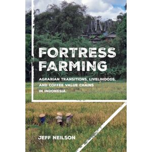 Cornell University Press Fortress Farming : Agrarian Transitions, Livelihoods, And Coffee Chains In Indonesia Cornell University Press Fortress Farming : Agrarian Transitions, Livelihoods, And Coffee Chains In Indonesia