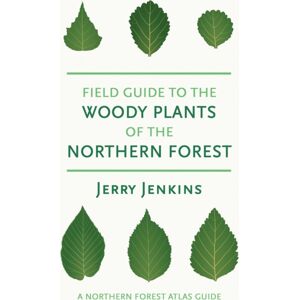 Cornell University Press Field Guide To The Woody Plants Of The Northern Forest Cornell University Press Field Guide To The Woody Plants Of The Northern Forest