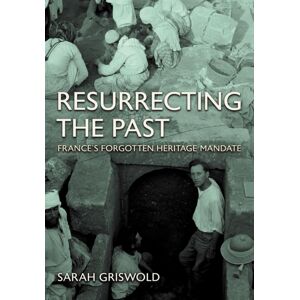 Cornell University Press Resurrecting The Past : France'S Forgotten Heritage Mandate Cornell University Press Resurrecting The Past : France'S Forgotten Heritage Mandate