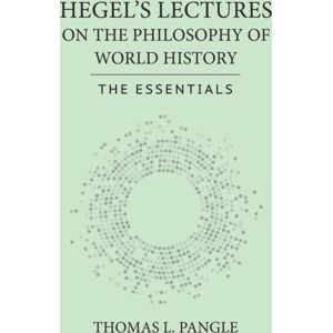 Cornell University Press Hegel'S Lectures On The Philosophy Of World History : The Essentials Cornell University Press Hegel'S Lectures On The Philosophy Of World History : The Essentials