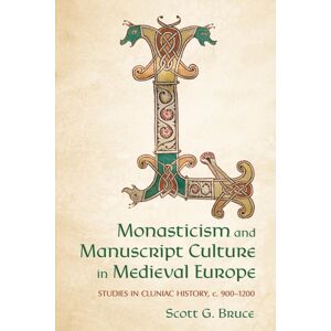 Cornell University Press Monasticism And Manuscript Culture In Medieval Europe : Studies In Cluniac History, C. 900–1200 Cornell University Press Monasticism And Manuscript Culture In Medieval Europe : Studies In Cluniac History, C. 900–1200