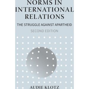 Cornell University Press Norms In International Relations : The Struggle Against Apartheid Cornell University Press Norms In International Relations : The Struggle Against Apartheid
