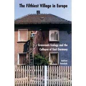 Cornell University Press The Filthiest Village In Europe : Grassroots Ecology And The Collapse Of East Germany Cornell University Press The Filthiest Village In Europe : Grassroots Ecology And The Collapse Of East Germany