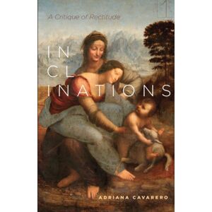 Stanford University Press Inclinations : A Critique Of Rectitude Stanford University Press Inclinations : A Critique Of Rectitude