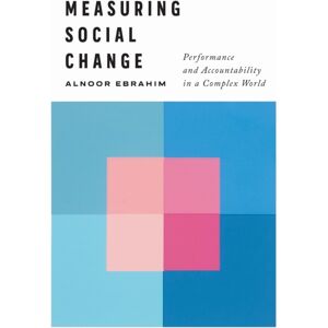 Stanford University Press Measuring Social Change : Performance And Accountability In A Complex World Stanford University Press Measuring Social Change : Performance And Accountability In A Complex World