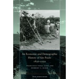 Stanford University Press An Economic And Demographic History Of Sao Paulo, 1850-1950 Stanford University Press An Economic And Demographic History Of Sao Paulo, 1850-1950