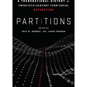 Stanford University Press Partitions : A Transnational History Of Twentieth-Century Territorial Separatism Stanford University Press Partitions : A Transnational History Of Twentieth-Century Territorial Separatism