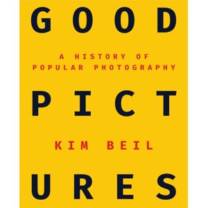 Stanford University Press Good Pictures : A History Of Popular Photography Stanford University Press Good Pictures : A History Of Popular Photography