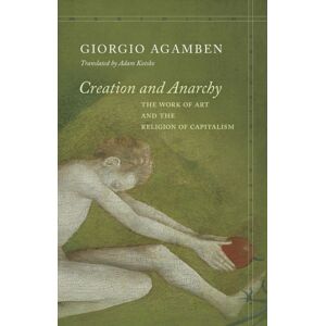Stanford University Press Creation And Anarchy : The Work Of Art And The Religion Of Capitalism Stanford University Press Creation And Anarchy : The Work Of Art And The Religion Of Capitalism