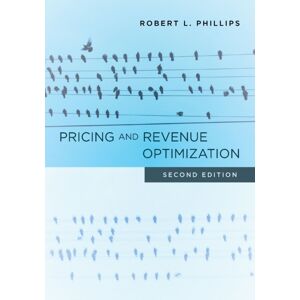 Stanford University Press Pricing And Revenue Optimization : Second Edition Stanford University Press Pricing And Revenue Optimization : Second Edition