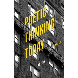 Stanford University Press Poetic Thinking Today : An Essay Stanford University Press Poetic Thinking Today : An Essay