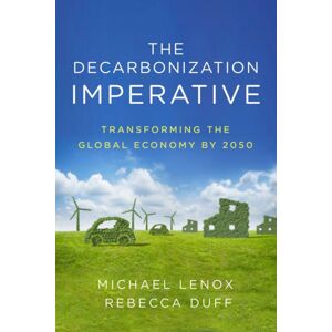 Stanford University Press The Decarbonization Imperative : Transforming The Global Economy By 2050 Stanford University Press The Decarbonization Imperative : Transforming The Global Economy By 2050