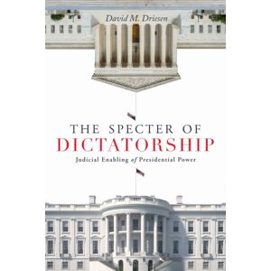 Stanford University Press The Specter Of Dictatorship : Judicial Enabling Of Presidential Power Stanford University Press The Specter Of Dictatorship : Judicial Enabling Of Presidential Power